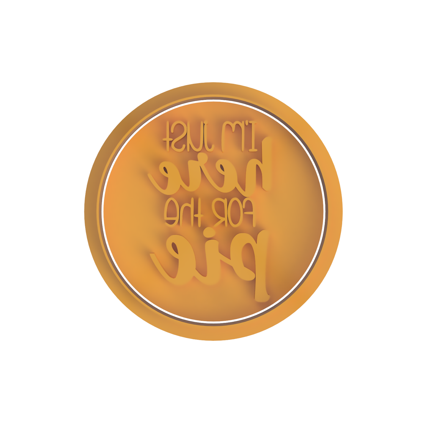 I'm Here For The Pie