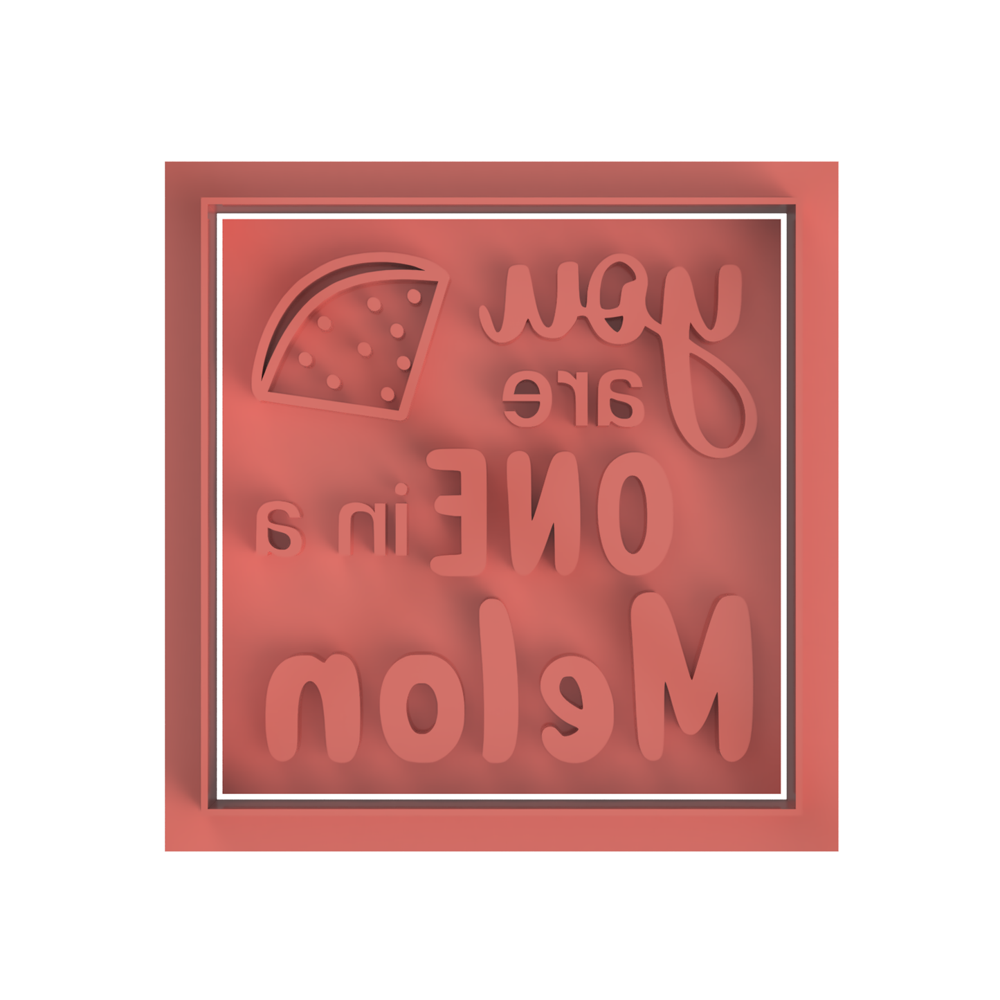 You Are One in a Melon