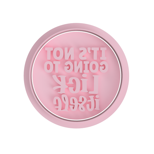 It's Not Going To Lick Itself